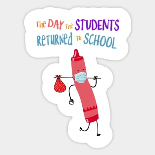 The Day The Students Returned To School Crayon Pink Funny Shirt Sticker